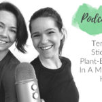 This is a podcast about 10 ways to stick to your plant based diet in a meat eating household